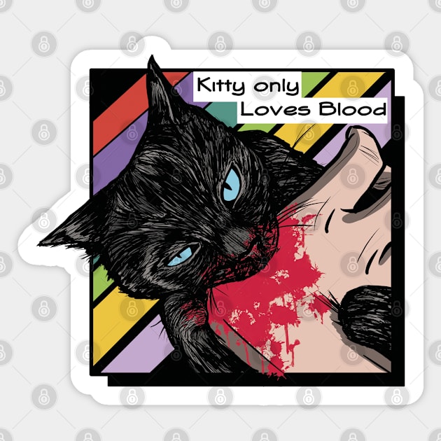 kitty only loves blood Sticker by openedeye